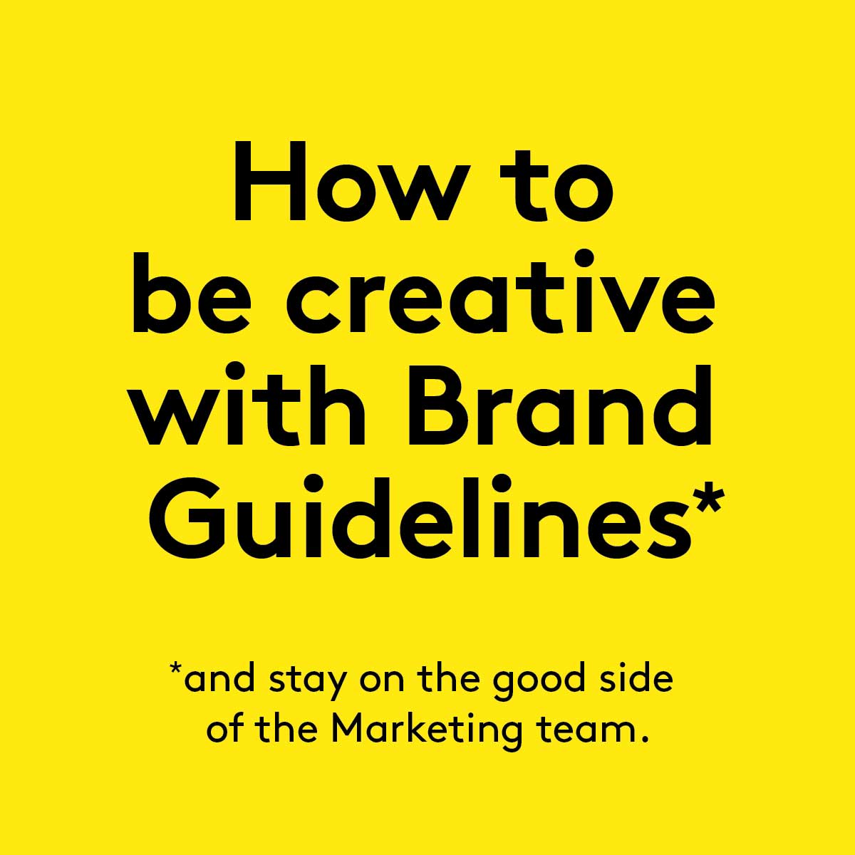 Text reads: How to be creative with brand guidelines