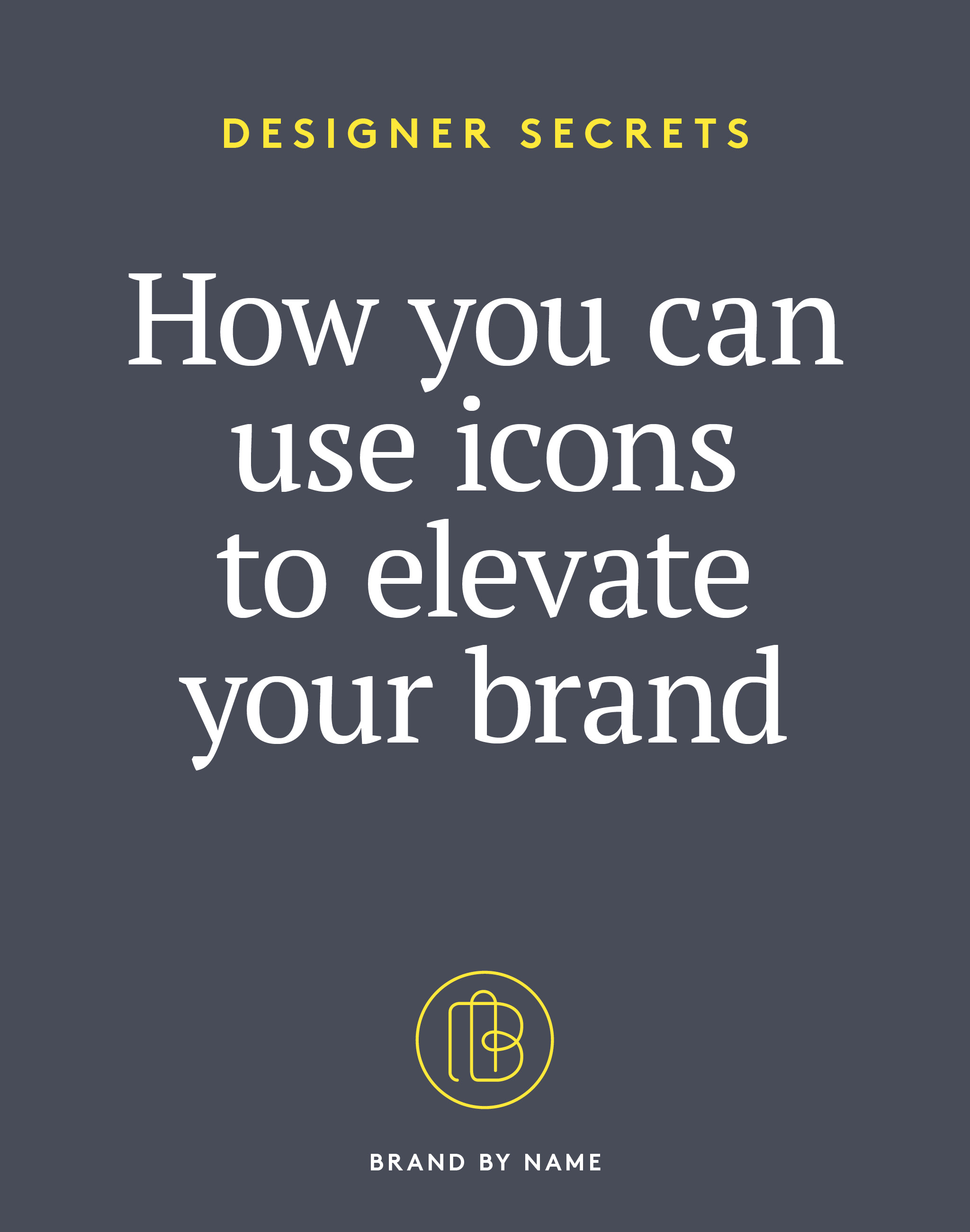 Text reads – How you can use icons to elevate your brand